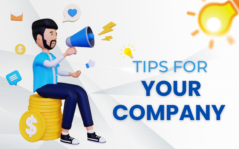 Tips for your company