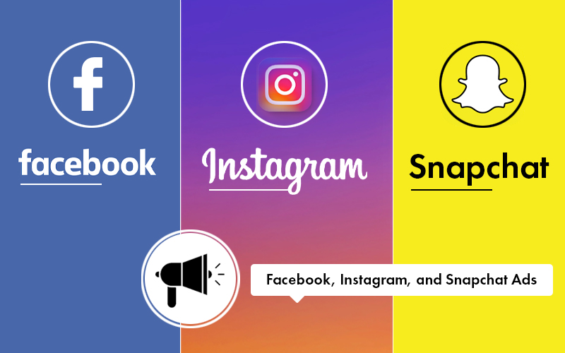 Facebook, Instagram, and Snapchat Ads