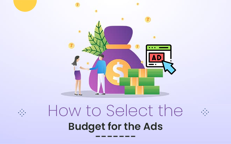 How to select the budget for the Ads